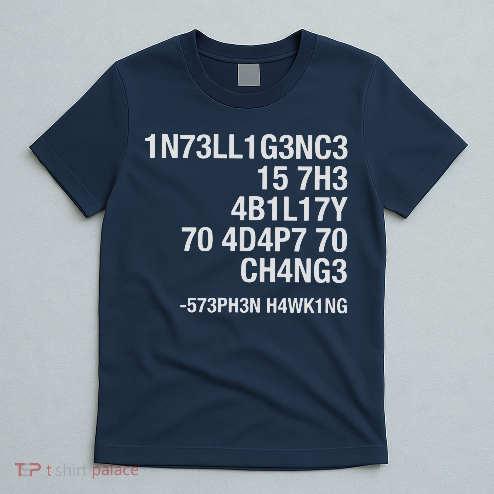 Stephen Hawking Intelligence Is The Ability To Adapt To Change Funny T-Shirt