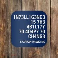 Stephen Hawking Intelligence Is The Ability To Adapt To Change Funny Coaster thumb 0
