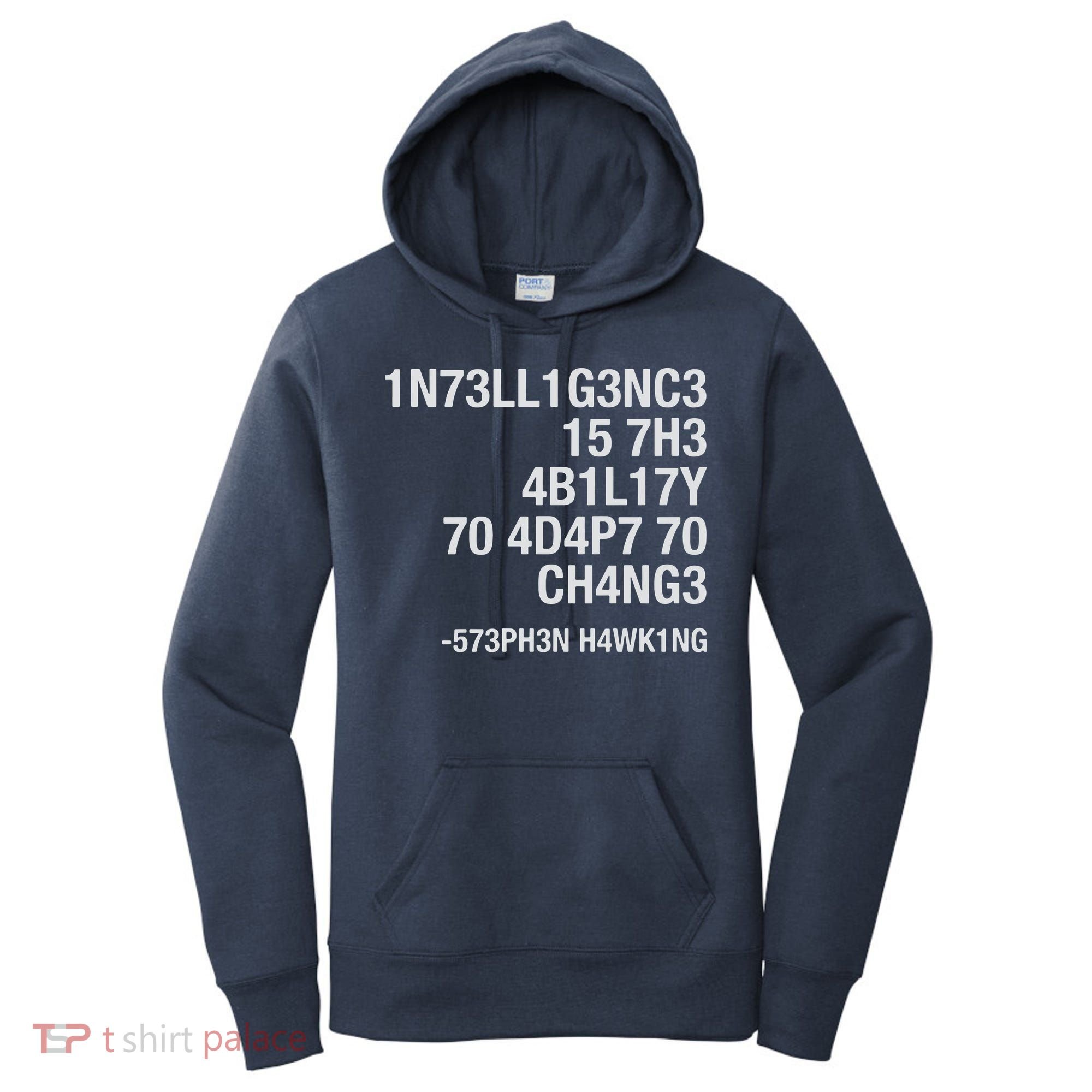 Stephen Hawking Intelligence Is The Ability To Adapt To Change Funny Women's Hoodie