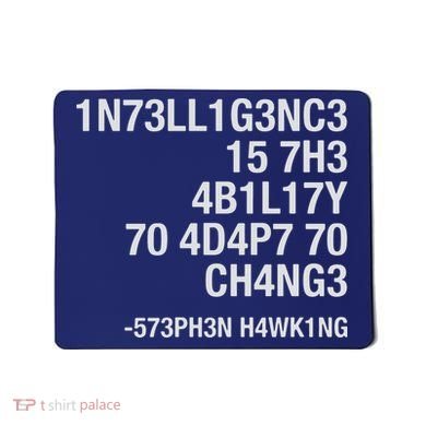 Stephen Hawking Intelligence Is The Ability To Adapt To Change Funny Mousepad