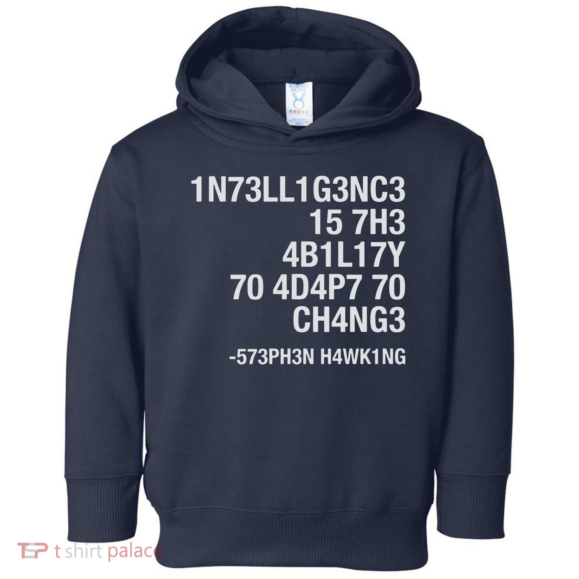 Stephen Hawking Intelligence Is The Ability To Adapt To Change Funny Toddler Hoodie