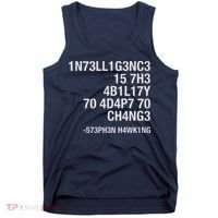 Stephen Hawking Intelligence Is The Ability To Adapt To Change Funny Tank Top thumb 0