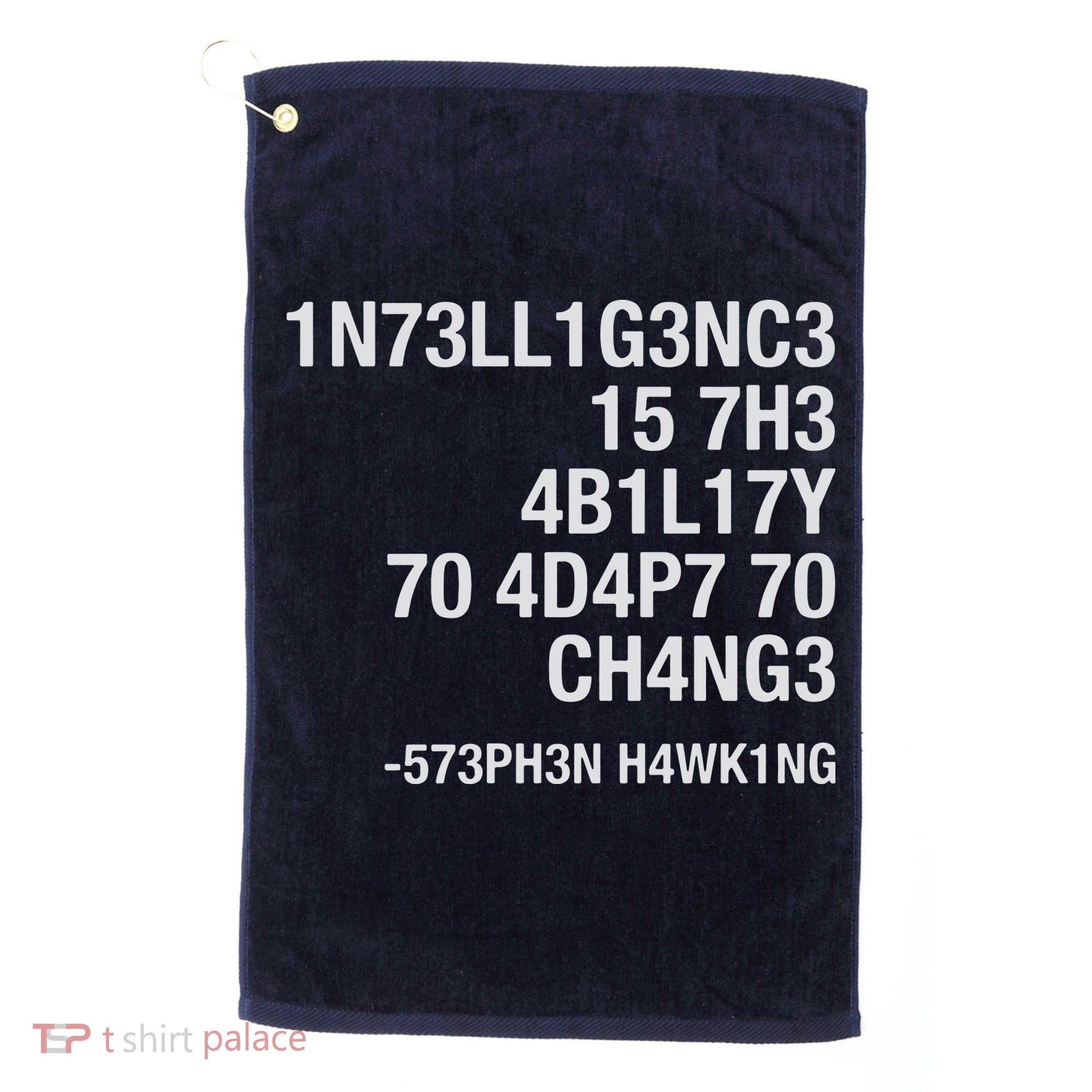 Stephen Hawking Intelligence Is The Ability To Adapt To Change Funny Golf Towel