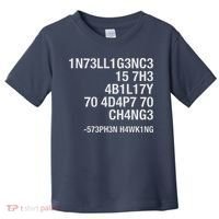 Stephen Hawking Intelligence Is The Ability To Adapt To Change Funny Toddler T-Shirt thumb 0