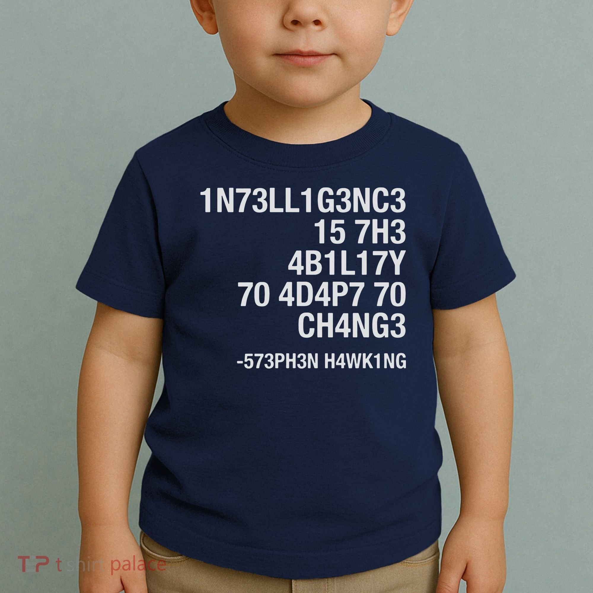Stephen Hawking Intelligence Is The Ability To Adapt To Change Funny Toddler T-Shirt