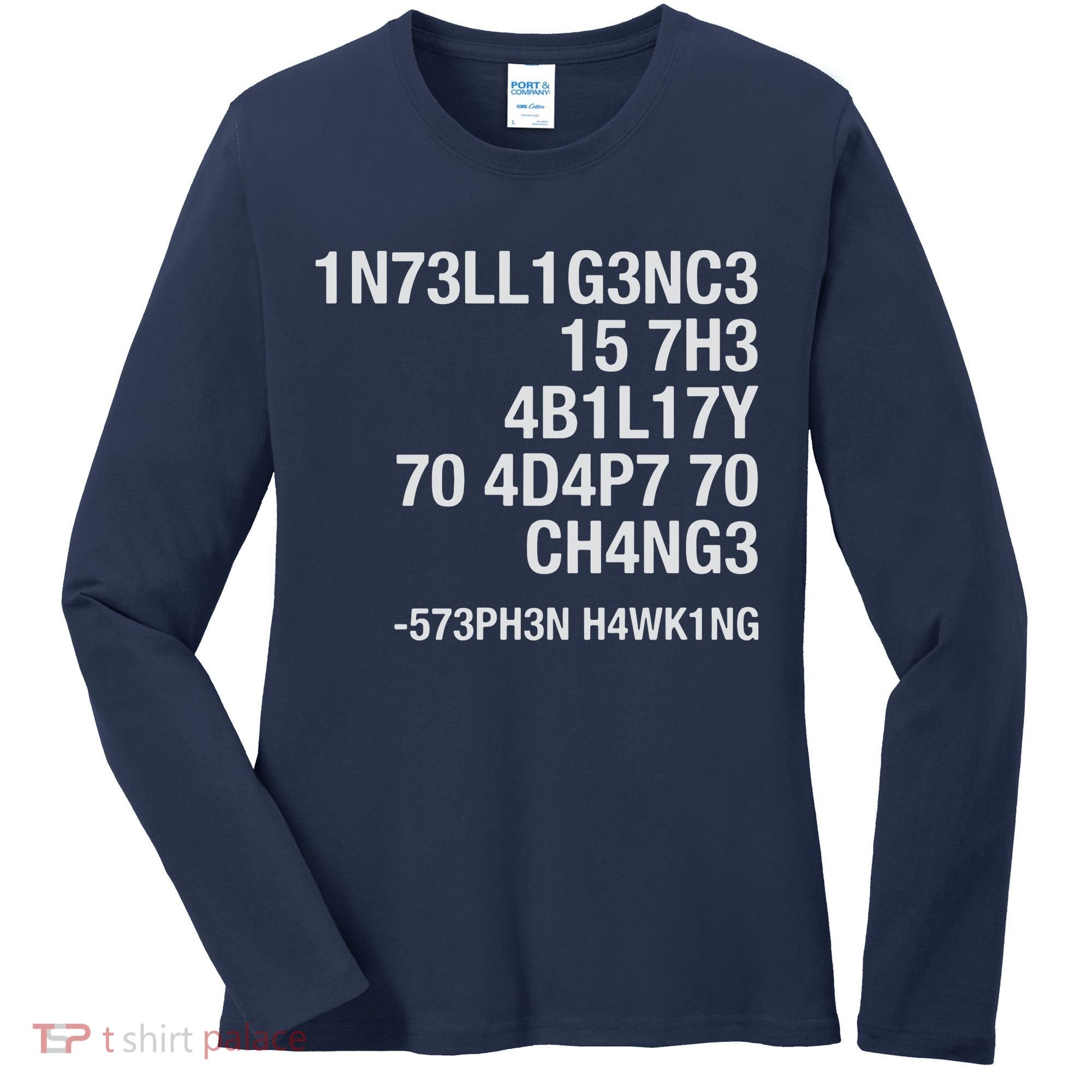 Stephen Hawking Intelligence Is The Ability To Adapt To Change Funny Women's Long Sleeve Shirt