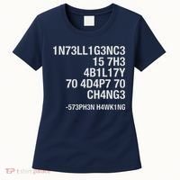 Stephen Hawking Intelligence Is The Ability To Adapt To Change Funny Women's T-Shirt thumb 0
