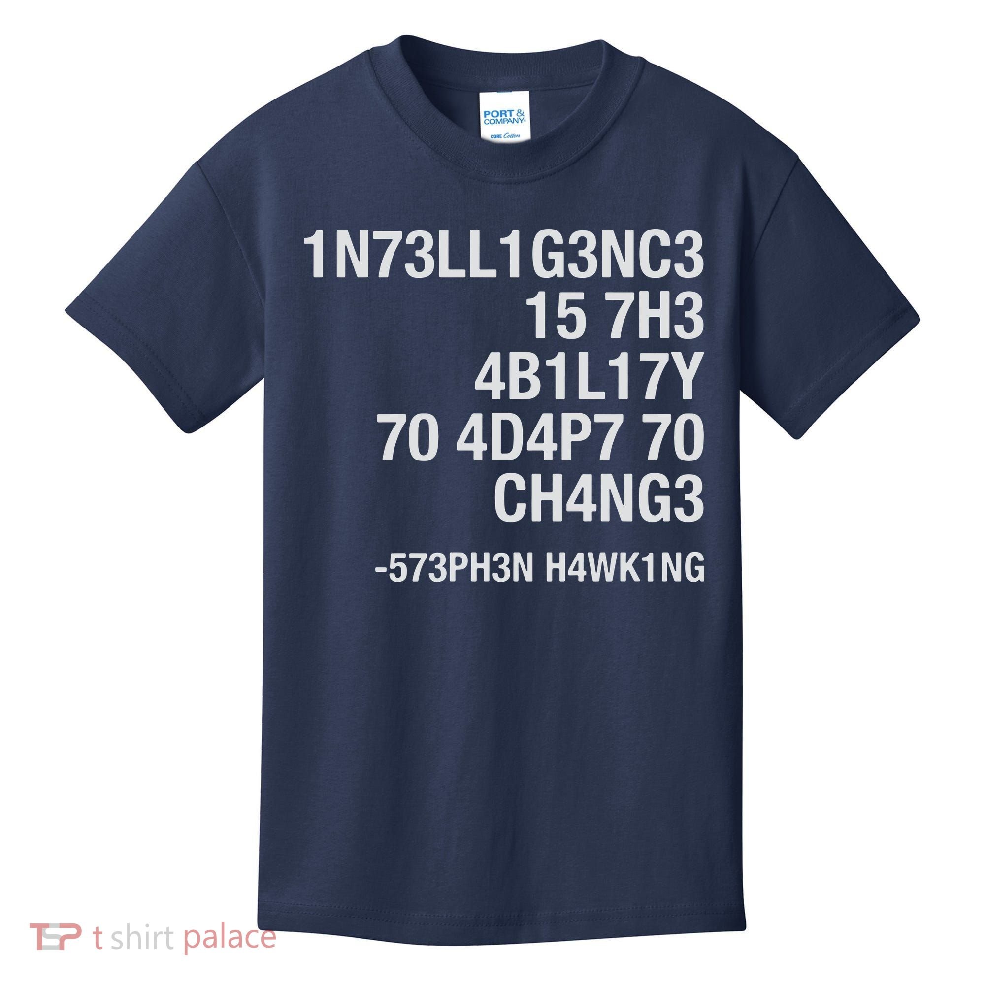 Stephen Hawking Intelligence Is The Ability To Adapt To Change Funny Kids T-Shirt