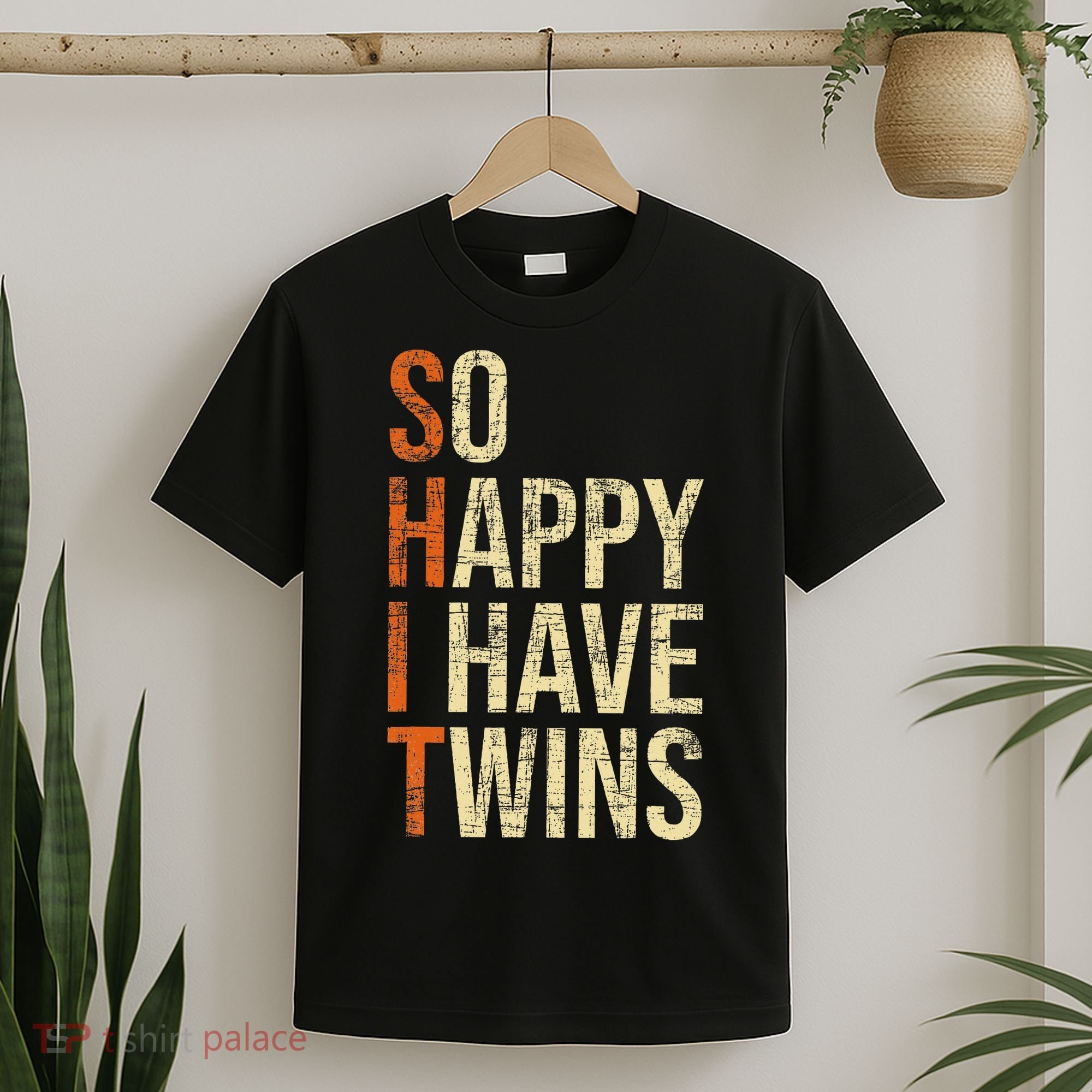 So Happy I Have Twins Twin Dad Father Mother Of Twins T-Shirt