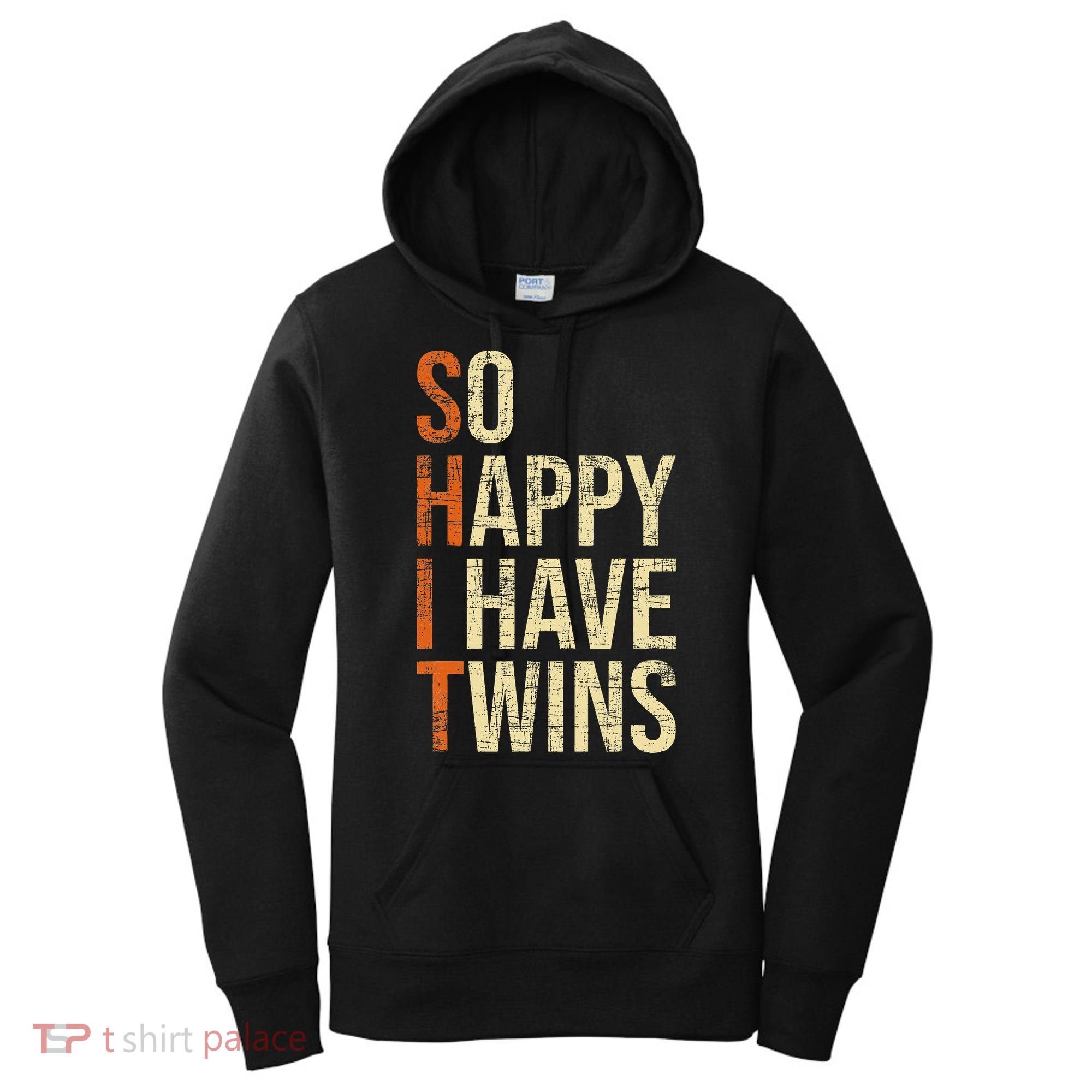 So Happy I Have Twins Twin Dad Father Mother Of Twins Women's Hoodie