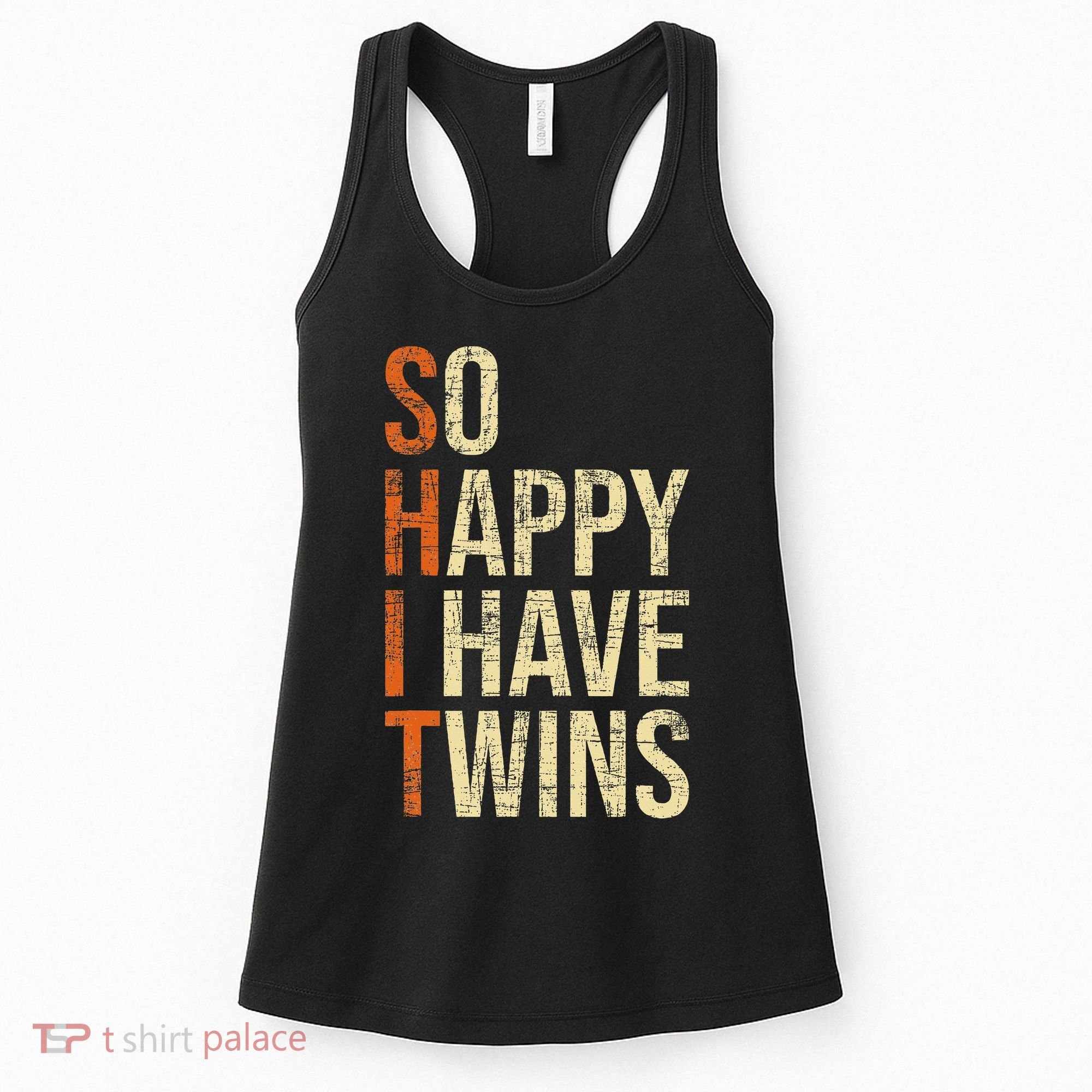 So Happy I Have Twins Twin Dad Father Mother Of Twins Women's Tank Top