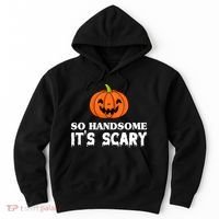 So Handsome Its Scary Funny Halloween Hoodie thumb 0
