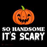 So Handsome Its Scary Funny Halloween Hoodie thumb 7
