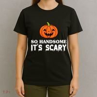 So Handsome Its Scary Funny Halloween T-Shirt thumb 4