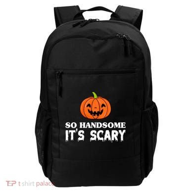 So Handsome Its Scary Funny Halloween Backpack