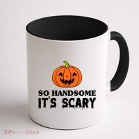 So Handsome Its Scary Funny Halloween Coffee Mug thumb 1