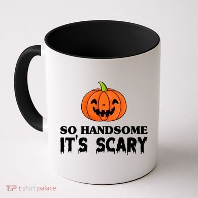 So Handsome Its Scary Funny Halloween Coffee Mug