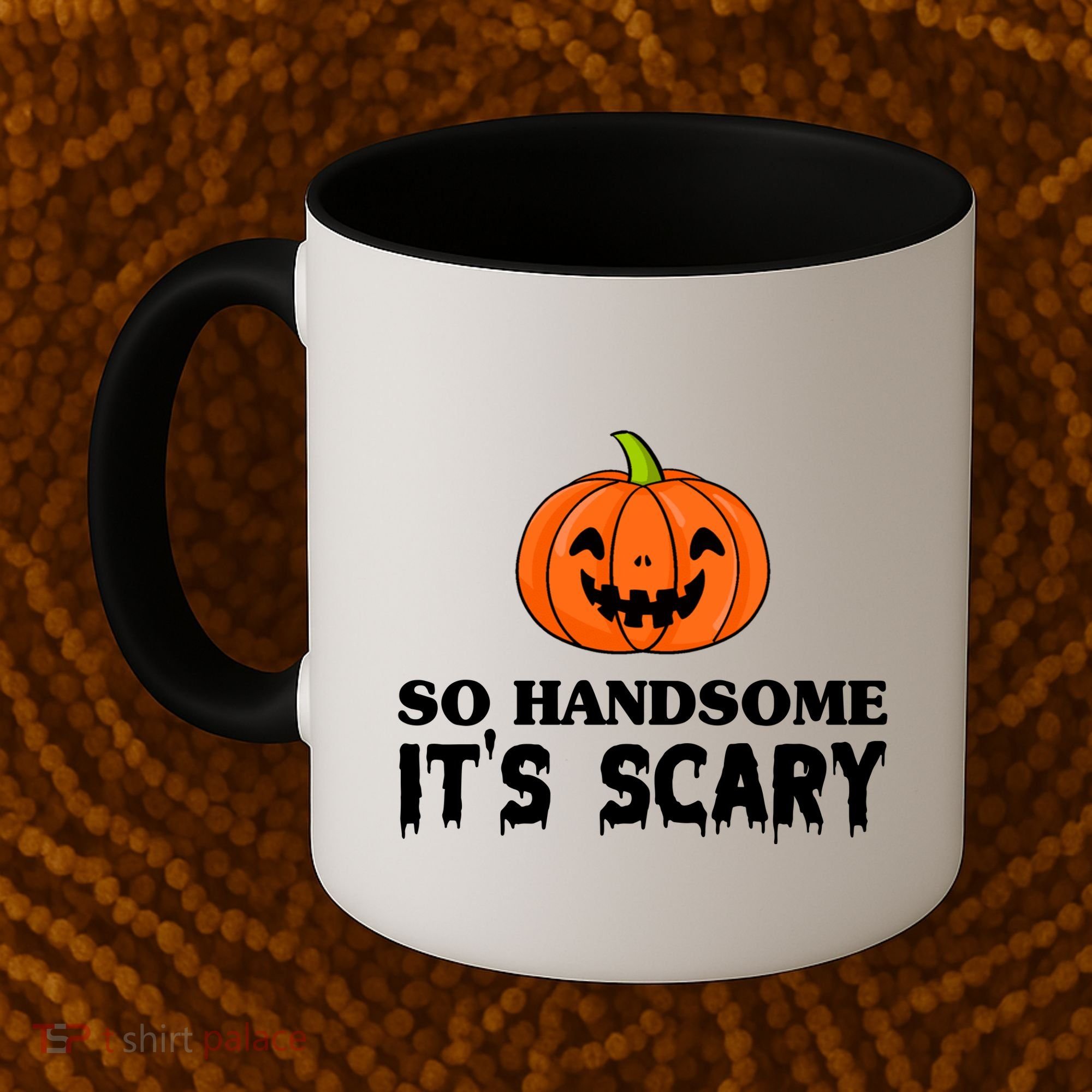 So Handsome Its Scary Funny Halloween Coffee Mug