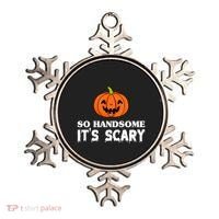 So Handsome Its Scary Funny Halloween Ornament thumb 0