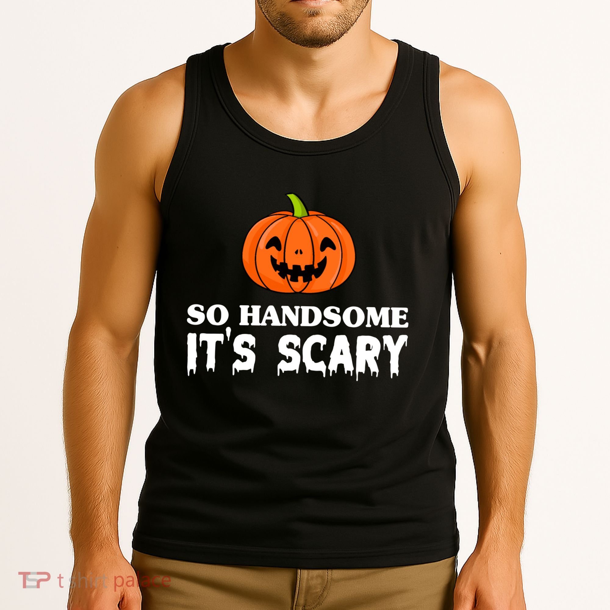 So Handsome Its Scary Funny Halloween Tank Top
