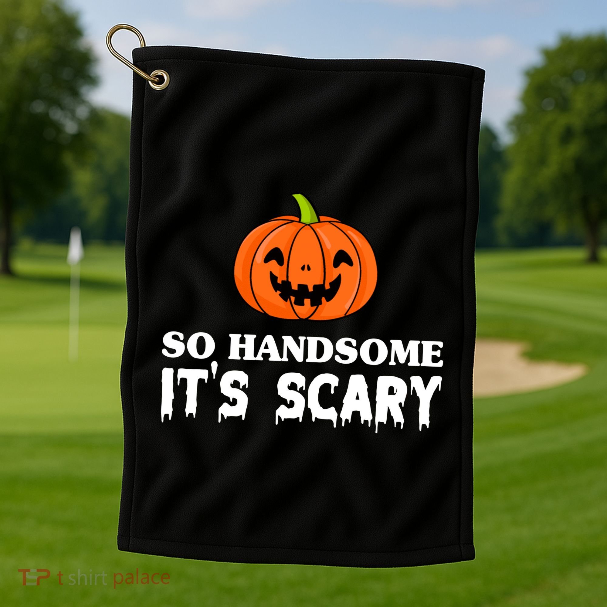 So Handsome Its Scary Funny Halloween Golf Towel
