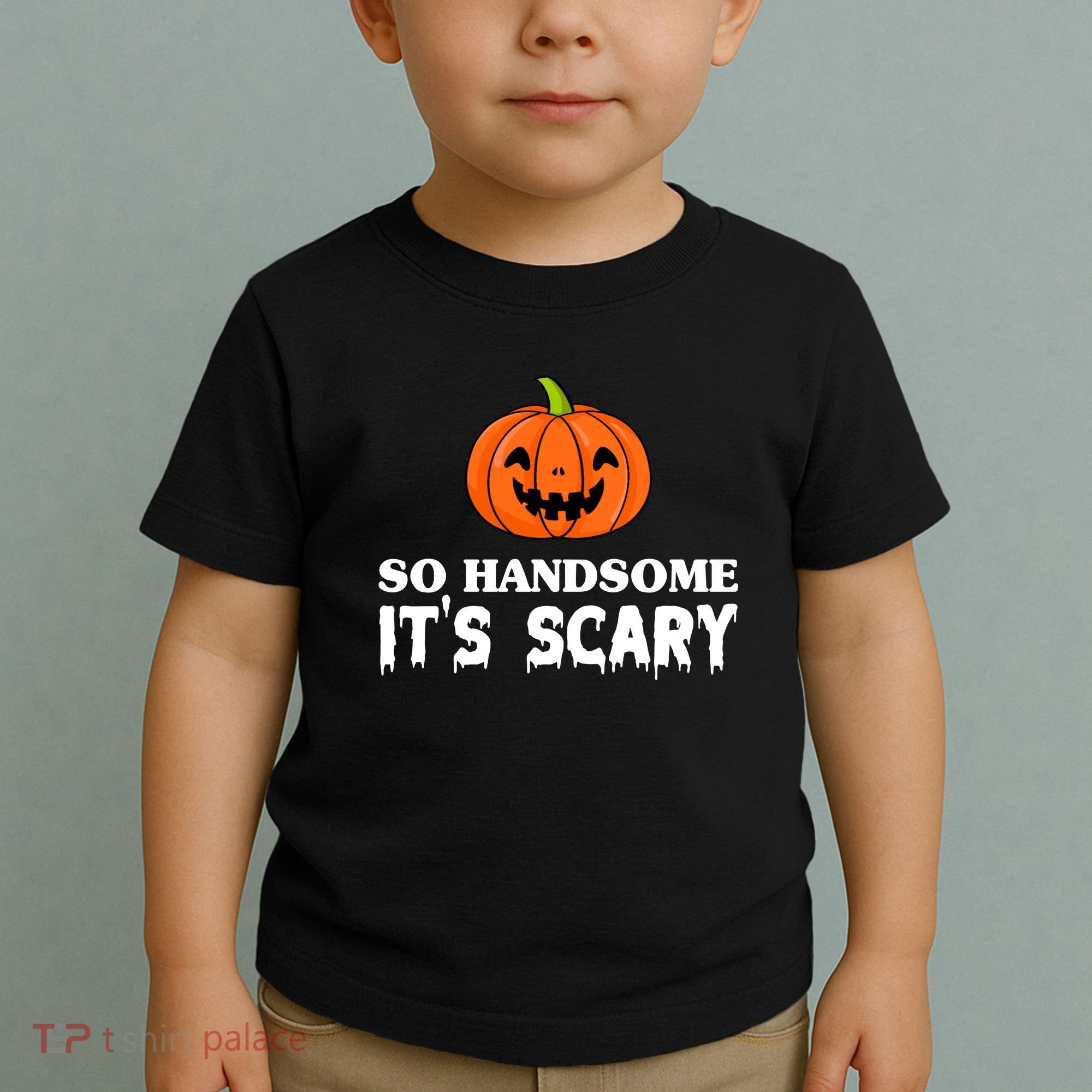 So Handsome Its Scary Funny Halloween Toddler T-Shirt