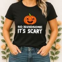 So Handsome Its Scary Funny Halloween Women's T-Shirt thumb 2