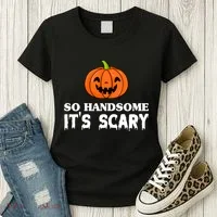 So Handsome Its Scary Funny Halloween Women's T-Shirt thumb 3