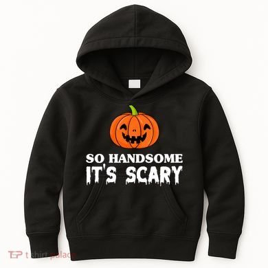 So Handsome Its Scary Funny Halloween Kids Hoodie