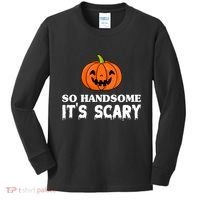 So Handsome Its Scary Funny Halloween Kids Long Sleeve Shirt thumb 0