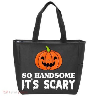 So Handsome Its Scary Funny Halloween Tote Bag