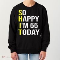 So Happy I'm 55 Today Fifty Five Years Old 55th Birthday Women's Sweatshirt thumb 0