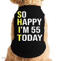 So Happy I'm 55 Today Fifty Five Years Old 55th Birthday Doggie Tank thumb 0
