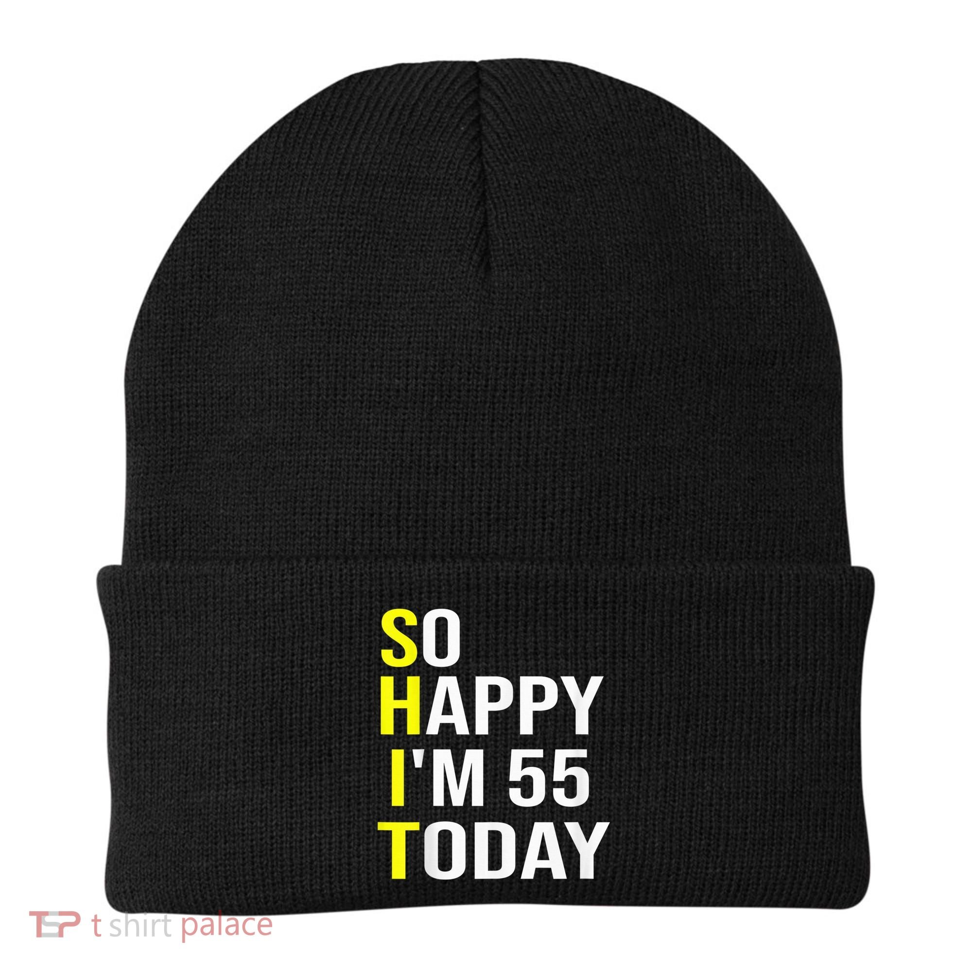 So Happy I'm 55 Today Fifty Five Years Old 55th Birthday Beanie