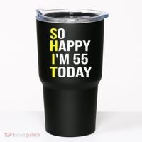 So Happy I'm 55 Today Fifty Five Years Old 55th Birthday Tumbler thumb 0