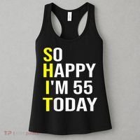 So Happy I'm 55 Today Fifty Five Years Old 55th Birthday Women's Tank Top thumb 3