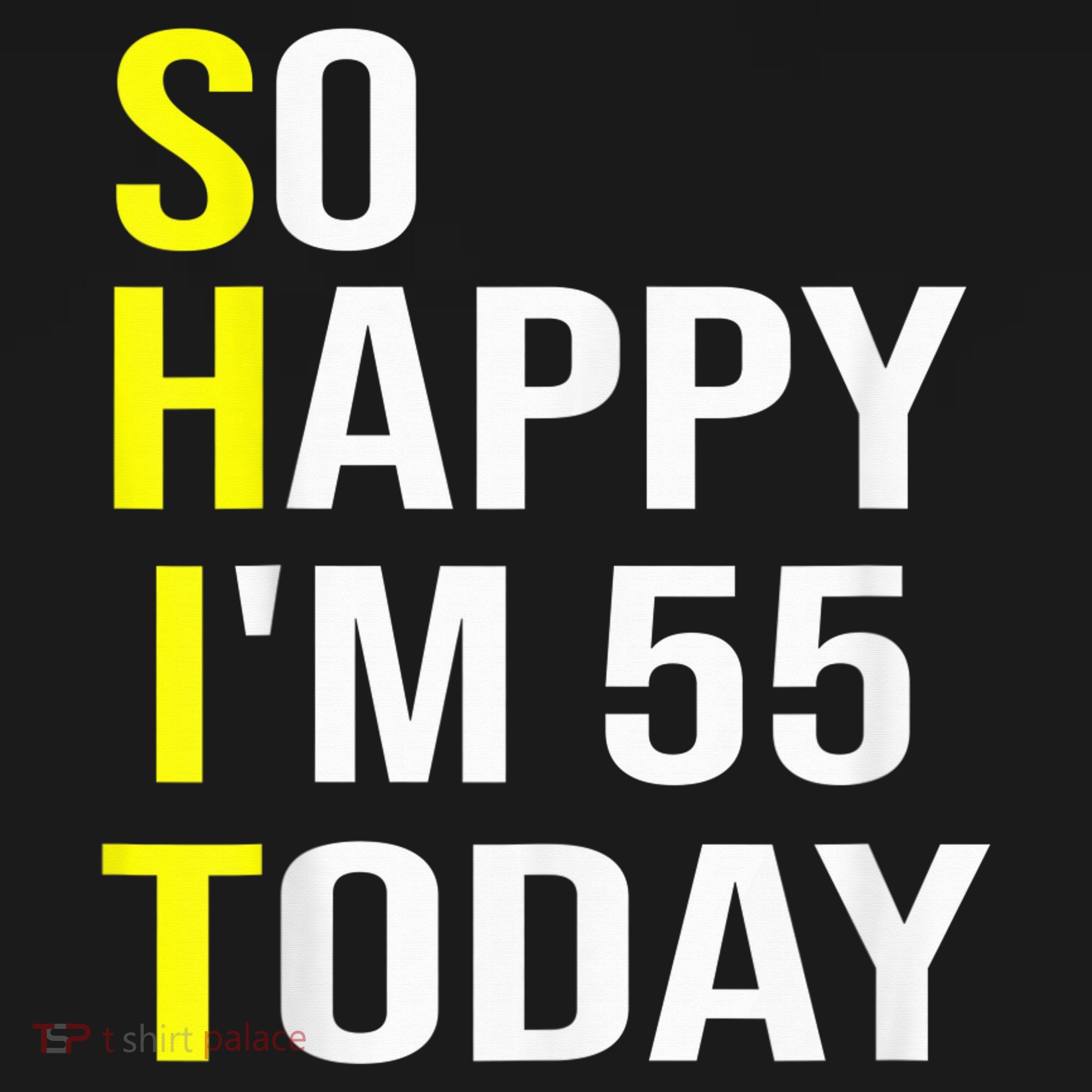 So Happy I'm 55 Today Fifty Five Years Old 55th Birthday Women's Tank Top