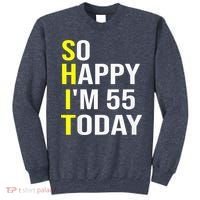 So Happy I'm 55 Today Fifty Five Years Old 55th Birthday Sweatshirt thumb 0