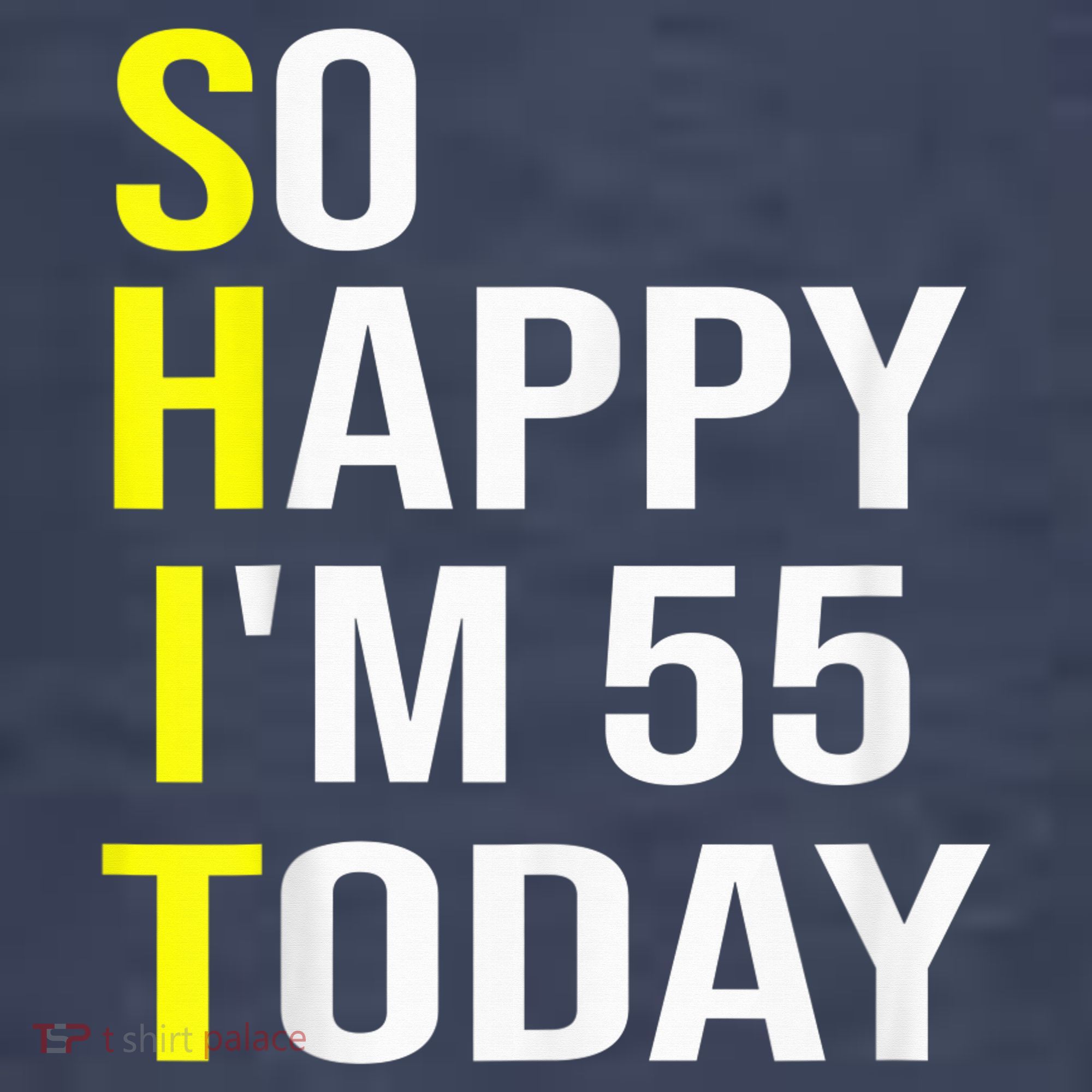 So Happy I'm 55 Today Fifty Five Years Old 55th Birthday Sweatshirt