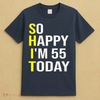 So Happy I'm 55 Today Fifty Five Years Old 55th Birthday T-Shirt thumb 4