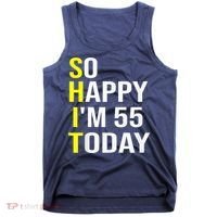 So Happy I'm 55 Today Fifty Five Years Old 55th Birthday Tank Top thumb 0