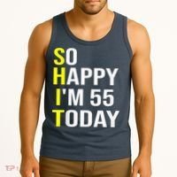 So Happy I'm 55 Today Fifty Five Years Old 55th Birthday Tank Top thumb 3