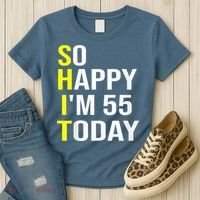 So Happy I'm 55 Today Fifty Five Years Old 55th Birthday Women's T-Shirt thumb 3