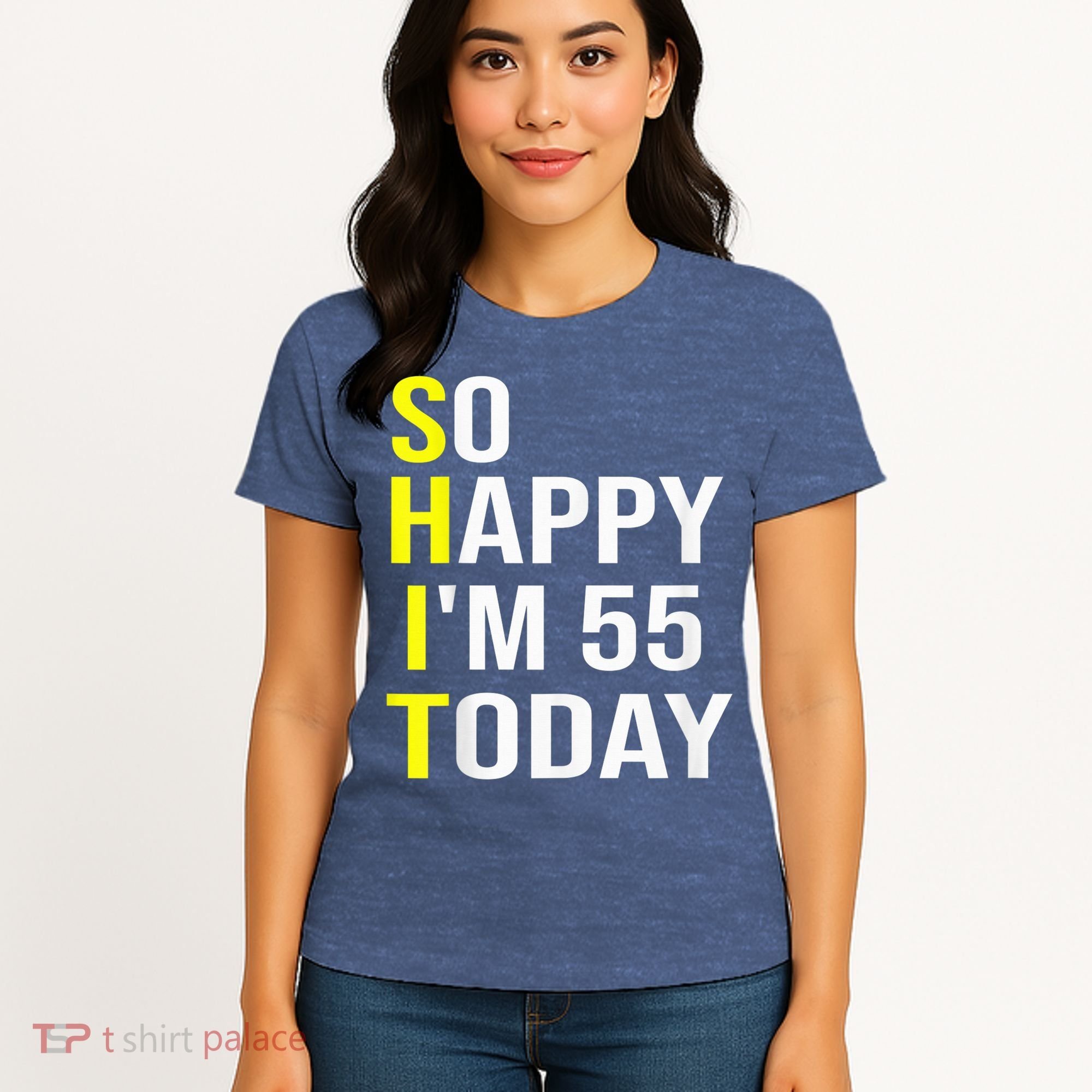 So Happy I'm 55 Today Fifty Five Years Old 55th Birthday Women's T-Shirt