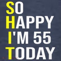 So Happy I'm 55 Today Fifty Five Years Old 55th Birthday Women's T-Shirt thumb 6