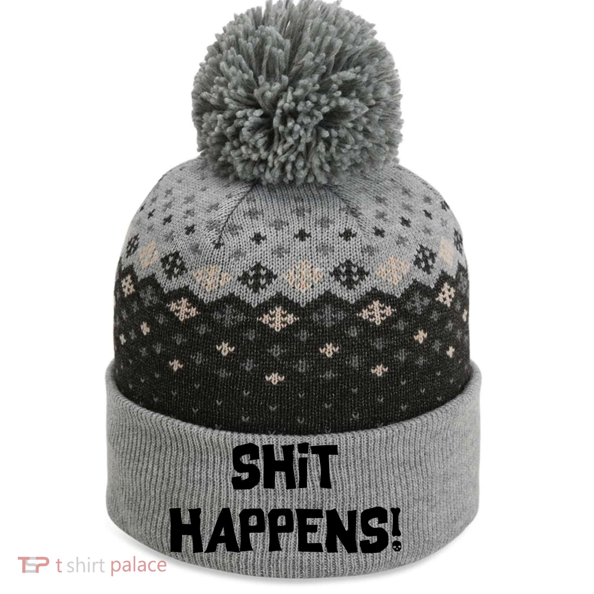 Shit happens The Baniff Cuffed Pom Beanie