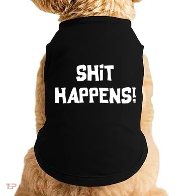 Shit happens Doggie Tank
