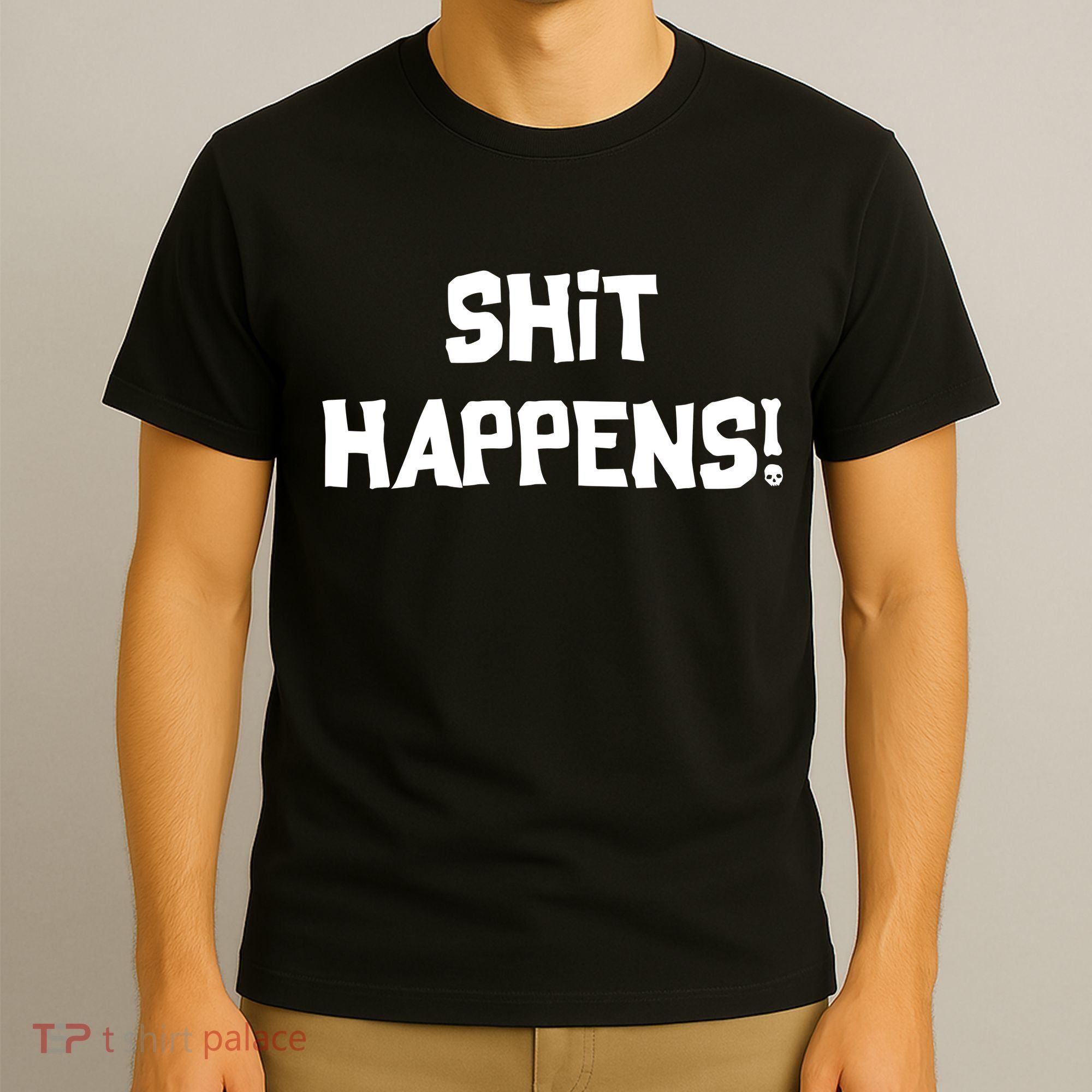 Shit happens T-Shirt