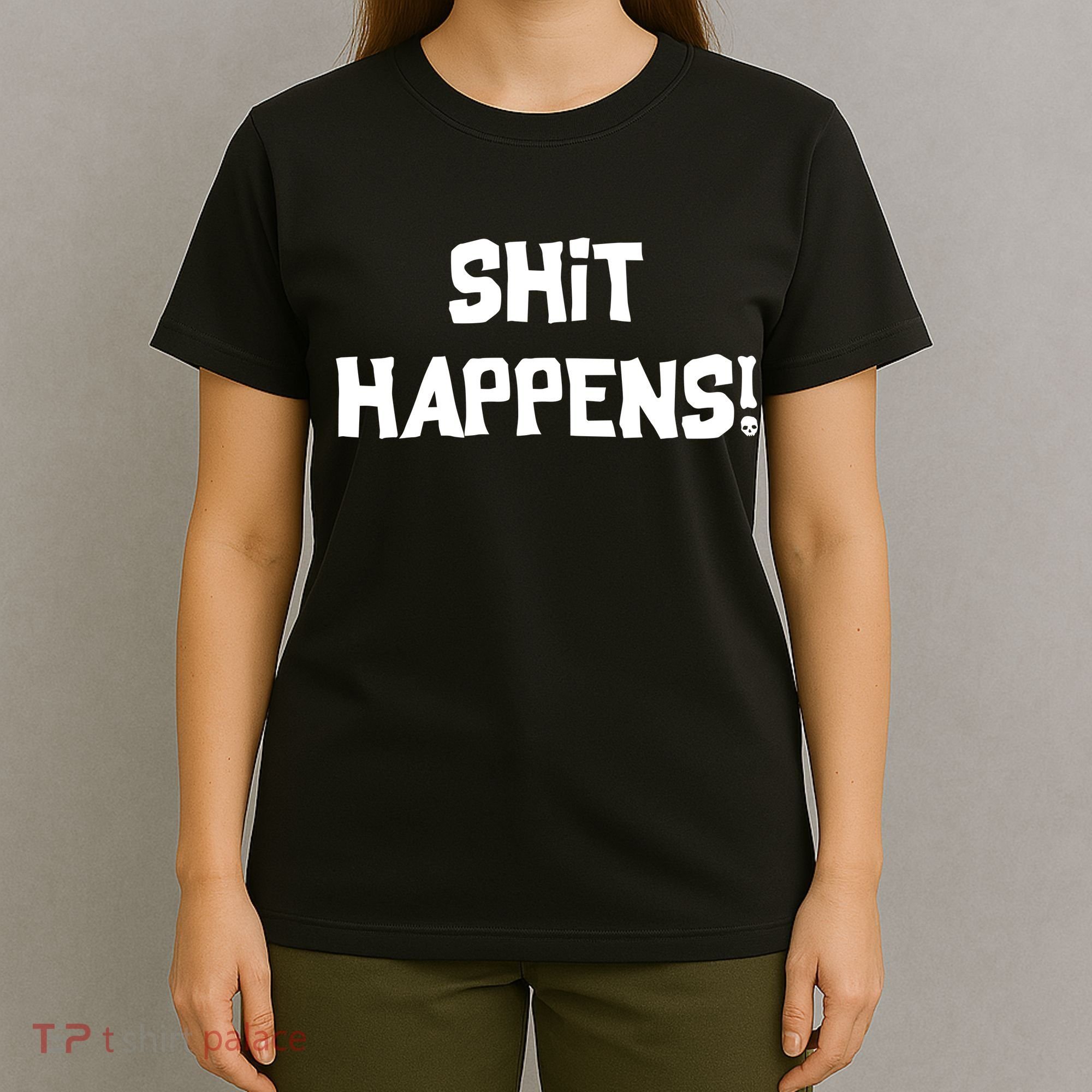 Shit happens T-Shirt