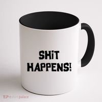 Shit happens Coffee Mug thumb 1